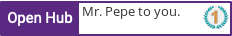 Open Hub profile for Mr. Pepe to you.