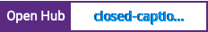 Open Hub project report for closed-captioning