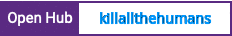 Open Hub project report for killallthehumans