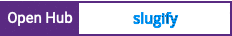 Open Hub project report for slugify